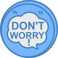 Dont Worry Flat Design Token vector