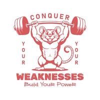 Conquer your weaknesses build your power. Funny weightlifting t shirt design vector