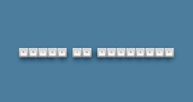Pride in yourself text on a 3d keyboard button with shadow concept series photo