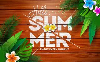 Hello Summer Holiday Banner Illustration with Flower, Tropical Palm Leaves and Typography Lettering on Vintage Wood Background. Vacation and Travel Design with Exotic Beach Elements for Flyer vector