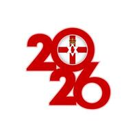 2026 banner with Northern Ireland flag inside. vector