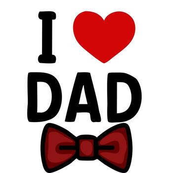 A playful design featuring the text I DAD with a red heart and a red bow tie, symbolizing love and appreciation for fathers. vector