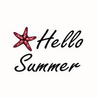 A playful design featuring the text Hello Summer in a stylish font, accompanied by a red starfish illustration. The background is light, enhancing the summer theme. vector