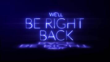 Well Be Right Back Soon Neon Text Animation video