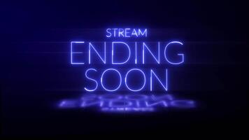 Stream Ending Soon Neon Text Animation video