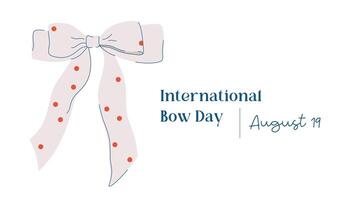International Bow Day, August 19th. Cute bow and lettering. Minimalistic illustration for poster, card, banner. vector