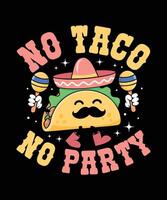 No Taco No party Taco T Shirt Design Illustration Taco Mug Design and Taco Print Item Graphic vector