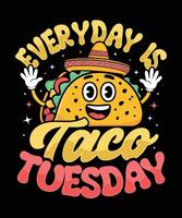 Everyday is Taco Taco T Shirt Design Illustration Taco Mug Design and Taco Print Item Graphic vector