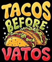 Tacos Before Vatos Taco T Shirt Design Illustration Taco Mug Design and Taco Print Item Graphic vector