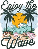 Enjoy The wave Summer T Shirt Design Illustration for Print Items and Mug Graphics vector