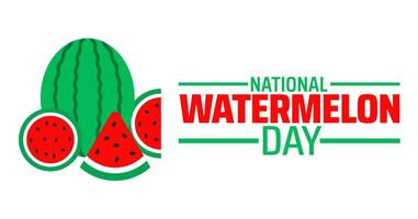 national watermelon day background, banner or poster design template. observed every year in August. Holiday concept. Use to any Template, card, poster, placard, vector