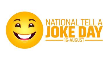 national tell a joke day background, banner or poster design template. observed every year in August. Holiday concept. Use to any Template, card, poster, placard, template vector