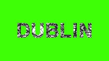 Dublin text appearing on green screen video