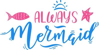 Colorful lettering celebrating mermaids, featuring decorative fish, a bright sun, and playful starfish, creates a whimsical and vibrant design perfect for summer fun and inspiration vector