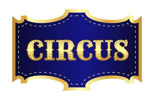 Vintage blue banner with text Circus in gold frame and light bulbs. illustration of banner, signage for circus, show on white background vector