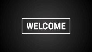 Welcome text animation with square frame effect on black background video