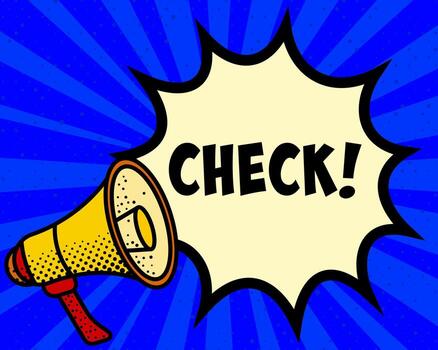 Check announcement speech bubble. Megaphone, speech burst, comic style, bright background, communication element, expression tool, voice projection, information sharing, pop art design. vector