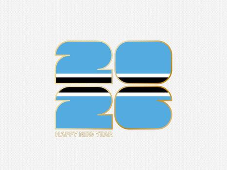 Abstract numbers 2026 with flag of Botswana. vector
