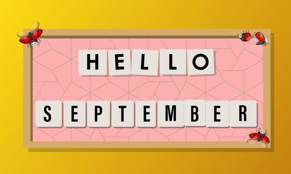 A colorful illustration with ladybugs and a board displaying the text Hello September in bold letters. vector