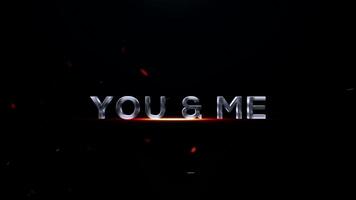 elegante 3d texto usted y yo con un sutil ardiente resplandor y dispersado ascuas, simbolizando unidad y un compartido romántico viaje video