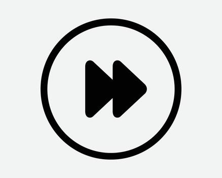 Fast Forward Media Icon Double Right Arrow Direction Skip Ahead Audio Movie Song Soundtrack Multimedia Player Round Button Navigation Control vector