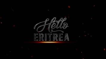 Hola eritrea texto efecto con brillante ascuas y partículas en un oscuro fondo, representando un país nombre, 4k resolución video