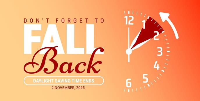 Fall Back. daylight saving time ends 2025 background or banner design template. Daylight Saving Time is Over. The clock turns vector