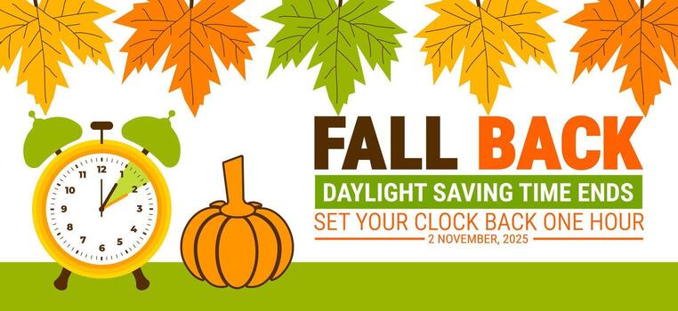 Fall Back. daylight saving time ends 2025 background or banner design template. Daylight Saving Time is Over. The clock turns back one hour vector