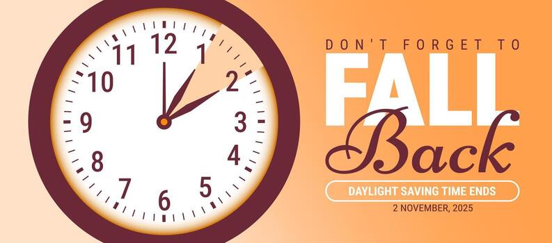 Fall Back. daylight saving time ends 2025 background or banner design template. Daylight Saving Time is Over. The clock turns back one hour on vector