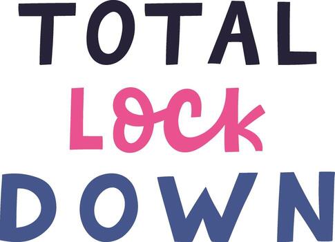 Total lockdown text displaying quarantine and pandemic concept vector