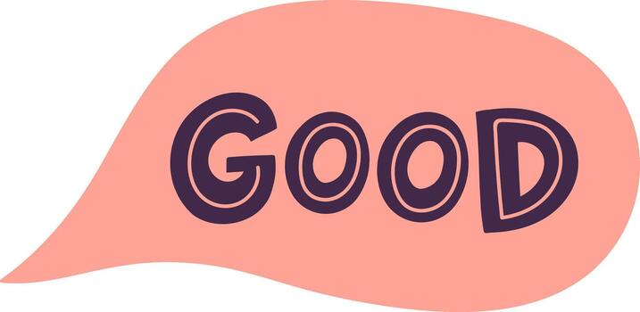 Hand drawn speech bubble with positive message text vector