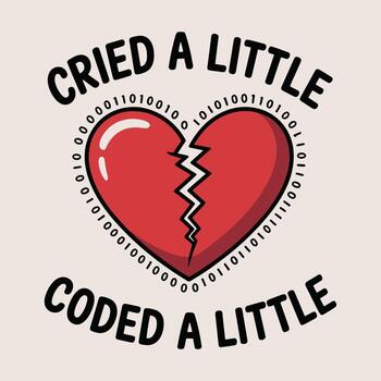 Cried a Little Coded a Little Broken Heart Binary Programmer T Shirt Design vector
