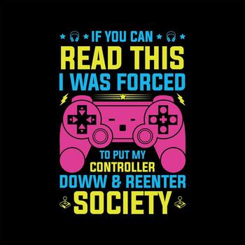 If You Can Read This I Was Forced To Put My Controller Doww Reenter Society T-Shirt Design vector