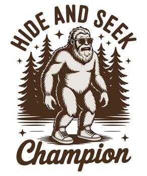 Funny hide and seek champion Sasquatch design vector