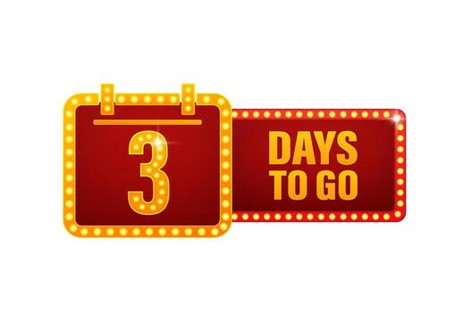 Three days to go retro light on white background. Days to go light on light background. vector