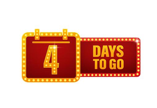 Four days to go retro light on white background. Days to go light on light background. vector