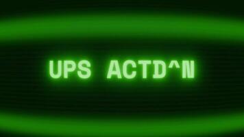 Old green CRT screen showing text UPS ACTIVE appearing in random glitch and coding style video