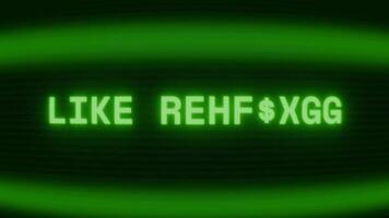 Old green TV screen showing text LIKE RECEIVED appearing in random glitch and coding style video