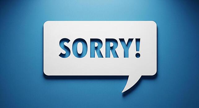 Apologetic message displayed in a speech bubble on a blue background conveying regret and remorse for a mistake or misunderstanding suitable for customer service or personal communication contexts photo