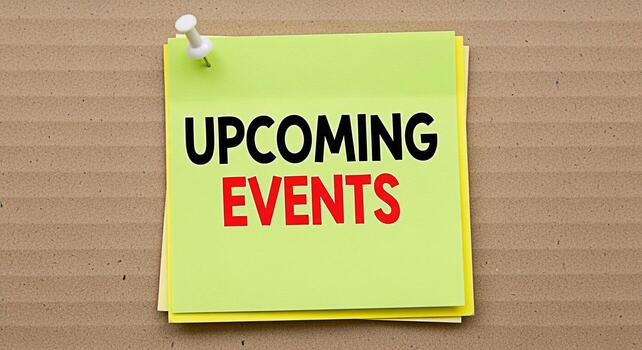 Stack of vibrant yellow sticky notes pinned to a textured cardboard surface boldly displaying the words Upcoming Events in black and red creating a sense of anticipation and excitement for future acti photo