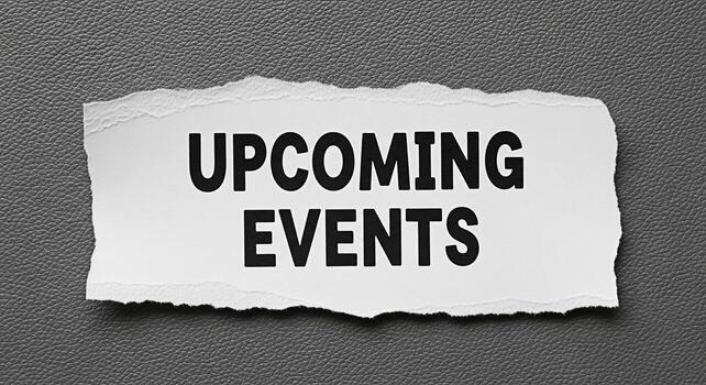 Torn paper displaying Upcoming Events on a textured gray background symbolizing anticipation and planning for future engagements and opportunities creating a sense of excitement and expectation photo