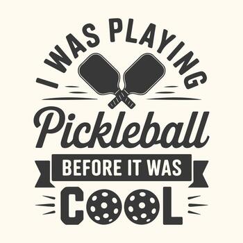 I was playing pickleball Vibes Only vector