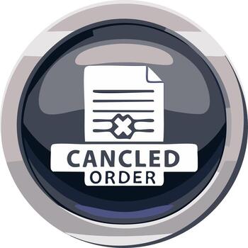Canceled Order Icon with Document and Symbol on a Button, Concept of Order Cancellation vector