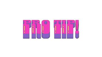 Animated word pro tip in dynamic vaporwave typography. Expert advice. Useful hint. Helpful tutorial. Smooth text animation with layered shadows sliding up and down. Retro wave motion graphics video