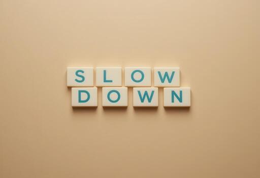 Inspiring Message to Slow Down Your Pace of Life with Alphabet Tiles photo