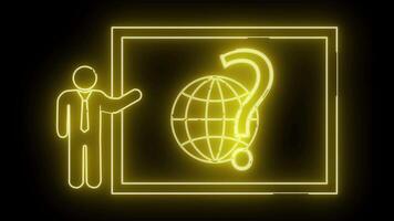 Neon- skizzieren Moderator Gesten zu Globus Frage Kennzeichen auf ein Bildschirm im ein dunkel Rahmen video