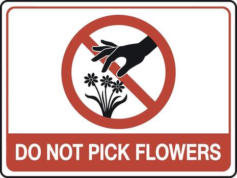 A clear, bold sign graphic with text instructing viewers not to pick flowers, suitable for gardens and natural areas. vector