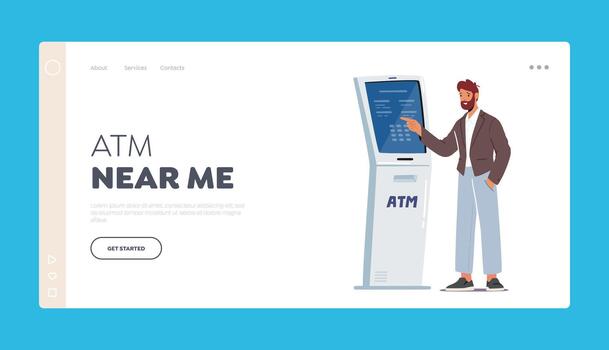 Atm Transaction Landing Page Template. Man Insert Password in Automated Teller Machine Equipped with Camera vector