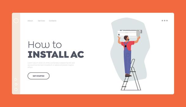 How to Install Ac Landing Page Template. Air Conditioner Installation. Professional Crew Character Working in Room vector