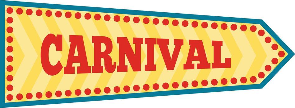 Carnival event sign pointing right with lights design vector